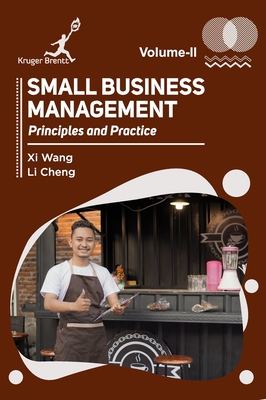 Small Business Management: Principles and Practice Vol 2 - Wang, XI, and Cheng, Li