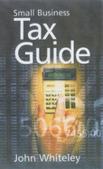 Small Business Tax Guide - Whiteley, John