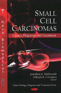 Small Cell Carcinomas: Causes, Diagnosis and Treatment
