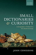 Small Dictionaries and Curiosity: Lexicography and Fieldwork in Post-Medieval Europe