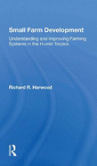 Small Farm Development: Understanding And Improving Farming Systems In The Humid Tropics