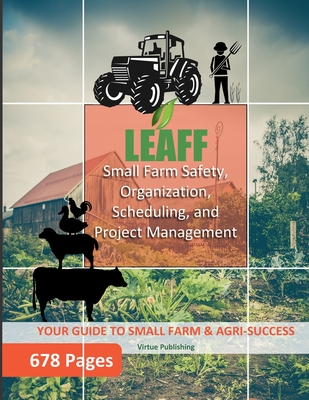 Small Farm Safety, Organization, Scheduling, and Project Management - Publishing, Virtue