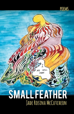 Small Feather - McCutcheon, Jade Rosina