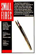 Small Fires: Letters from the Soviet People to Ogonyok Magazine, 1987-1990