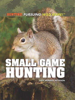 Small Game Hunting - Peterson, Judy Monroe