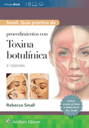 Small. Gua Prctica de Procedimientos Con Toxina Botulnica