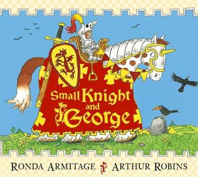 Small Knight and George: Small Knight and George - Armitage, Ronda