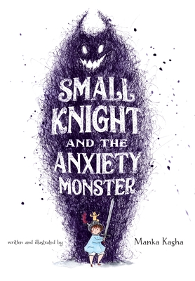 Small Knight and the Anxiety Monster - Kasha, Manka
