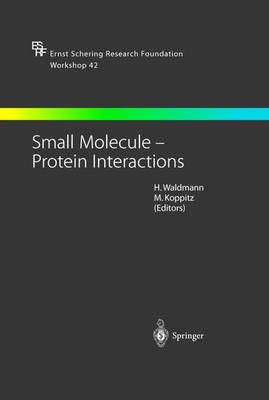 Small Molecule -- Protein Interactions - Waldmann, Herbert (Editor), and Koppitz, Marcus (Editor)