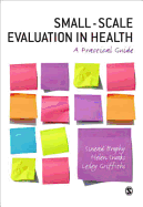 Small-Scale Evaluation in Health: A Practical Guide