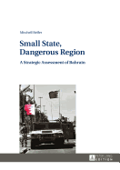 Small State, Dangerous Region: A Strategic Assessment of Bahrain