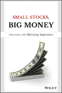 Small Stocks, Big Money: Interviews with Microcap Superstars