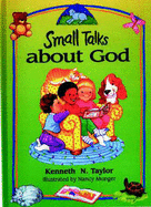 Small Talks About God - Taylor, Kenneth N.