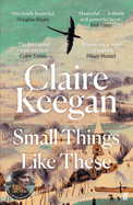 Small Things Like These: An Oprah Book Club Pick