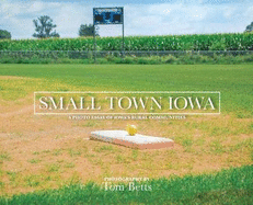 Small Town Iowa: A Photo Essay of Iowa's Rural Communities