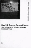Small Transformations: The Politics of Welfare Reform - East and West