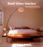 Small Urban Interiors: 500 Solutions for Living