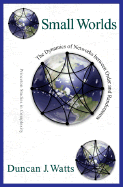 Small Worlds: The Dynamics of Networks Between Order and Randomness - Watts, Duncan J