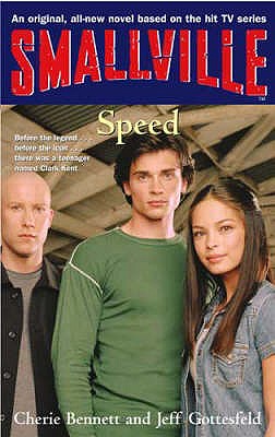 Smallville 5: Speed: Smallville Young Adult Series: Book Five - Bennett, Cherie, and Gottesfeld, Jeff