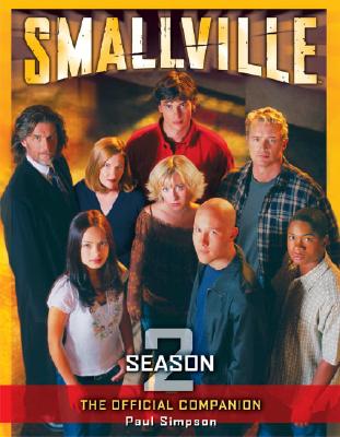 Smallville: The Official Companion Season 2 - Simpson, Paul