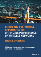 Smart and Sustainable Approaches for Optimizing Performance of Wireless Networks: Real-time Applications