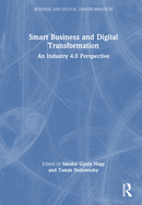 Smart Business and Digital Transformation: An Industry 4.0 Perspective