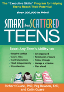 Smart But Scattered Teens: The Executive Skills Program for Helping Teens Reach Their Potential