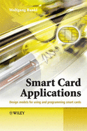 Smart Card Applications: Design Models for Using and Programming Smart Cards - Rankl, Wolfgang, and Cox, Kenneth, Mr. (Translated by)
