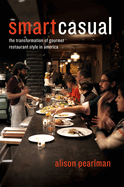 Smart Casual: The Transformation of Gourmet Restaurant Style in America