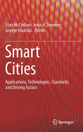 Smart Cities: Applications, Technologies, Standards, and Driving Factors