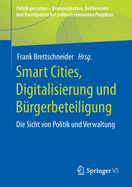 Smart Cities, Digitalisierung und Burgerbeteiligung: Die Sicht von Politik und Verwaltung