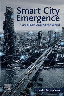 Smart City Emergence: Cases From Around the World - Anthopoulos, Leonidas (Editor)