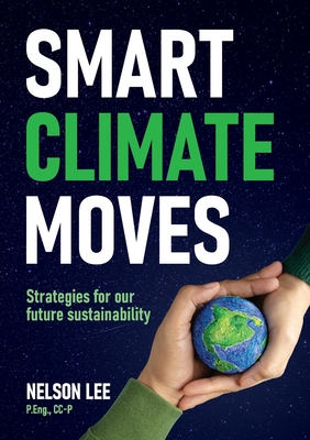 Smart Climate Moves: Strategies for our future sustainability - Lee, Nelson