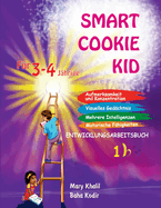 Smart Cookie Kid Fr 3-4-Jhrige Aufmerksamkeit und Konzentration Visuelles Gedchtnis Mehrere Intelligenzen Motorische Fhigkeiten Entwicklungsarbeitsbuch 1B