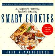 Smart Cookies: 80 Recipes for Heavenly, Healthful Snacking - Kinderlehrer, Jane