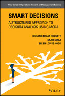 Smart Decisions: A Structured Approach to Decision Analysis Using MCDA
