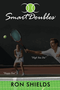 Smart Doubles: Learn How to Play and Reinforce a Simple and Strategic Game of Recreational Doubles
