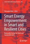 Smart Energy Empowerment in Smart and Resilient Cities: Renewable Energy for Smart and Sustainable Cities