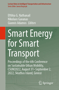 Smart Energy for Smart Transport: Proceedings of the 6th Conference on Sustainable Urban Mobility, CSUM2022, August 31-September 2, 2022, Skiathos Island, Greece