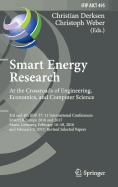 Smart Energy Research. at the Crossroads of Engineering, Economics, and Computer Science: 3rd and 4th Ifip Tc 12 International Conferences, Smarter Europe 2016 and 2017, Essen, Germany, February 16-18, 2016, and February 9, 2017, Revised Selected Papers