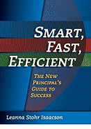 Smart, Fast, Efficient: The New Principal's Guide to Success