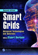 Smart Grids: Advanced Technologies and Solutions, Second Edition
