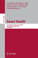 Smart Health: International Conference, Icsh 2013, Beijing, China, August 3-4, 2013. Proceedings
