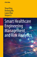 Smart Healthcare Engineering Management and Risk Analytics