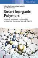 Smart Inorganic Polymers: Synthesis, Properties, and Emerging Applications in Materials and Life Sciences