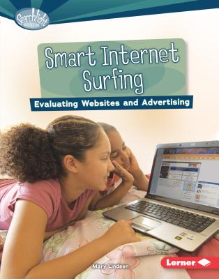 Smart Internet Surfing: Evaluating Websites and Advertising - Lindeen, Mary