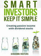 Smart Investors Keep It Simple: Creating Passive Income with Dividend Stocks
