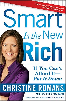 Smart Is the New Rich: If You Can't Afford It, Put It Down - Romans, Christine