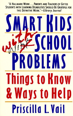 Smart Kids with School Problems: Things to Know And Ways to Help - 