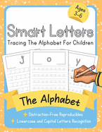 Smart Letters: Tracing The Alphabet For Children: Distraction-Free Reproducibles for Teachers, Parents and Homeschooling